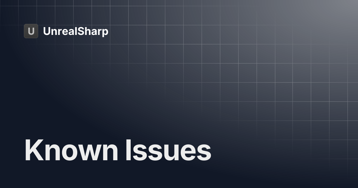 Known Issues | UnrealSharp