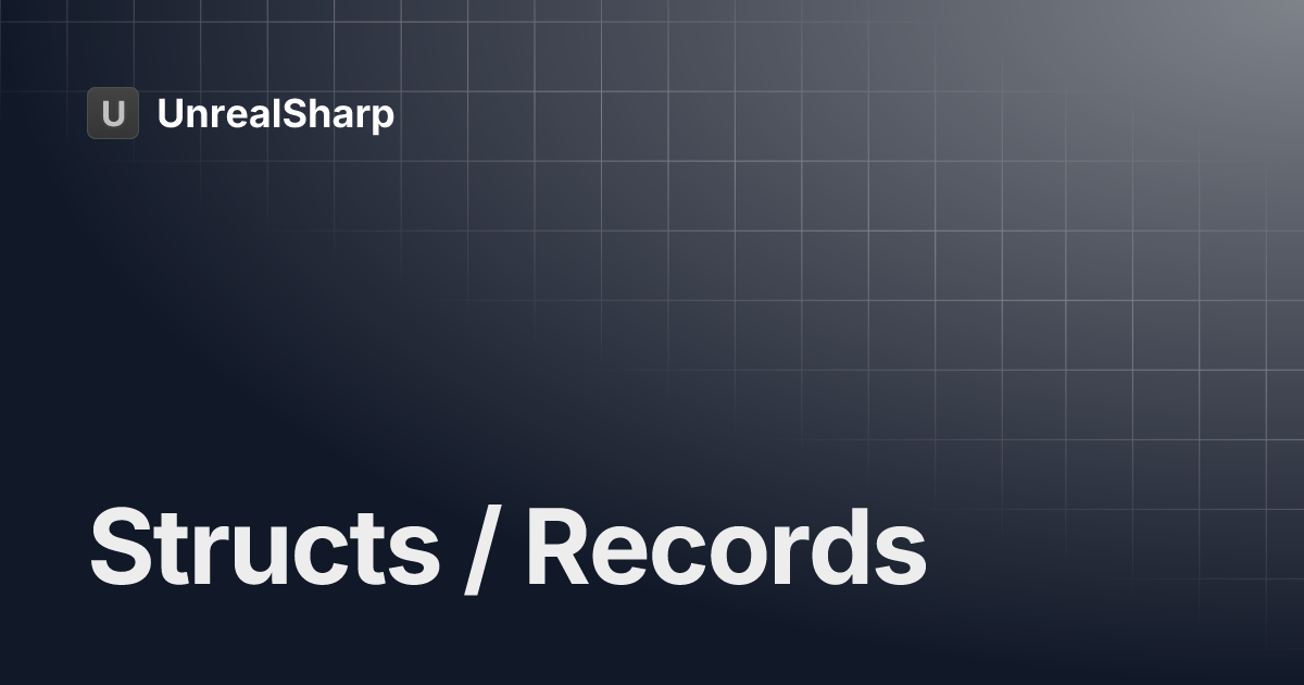 Structs / Records | UnrealSharp